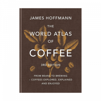 The World Atlas of Coffee - James Hoffmann - 3rd Edition (EN)