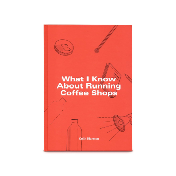 What I Know About Running Coffee Shops - Colin Harmon (EN)